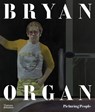 Bryan Organ - Tristram Hunt ; Charlotte Mullins ; Jon Snow ; Chris Stephens - 9780500029831