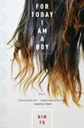 For Today I Am A Boy - Kim Fu - 9780544538528