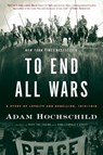To End All Wars - Hochschild Adam Hochschild - 9780547750316
