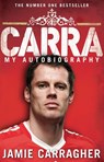 Carra: My Autobiography - Jamie Carragher - 9780552157421