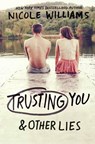 Trusting You and Other Lies - Nicole Williams - 9780553498806