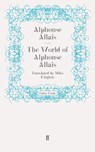 The World of Alphonse Allais - Alphonse Allais ; Miles Kington - 9780571306091
