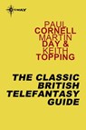 The Classic British Telefantasy Guide - Paul Cornell ; Martin Day ; Keith Topping - 9780575133525