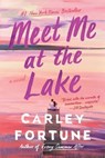 Meet Me at the Lake - Carley Fortune - 9780593438558