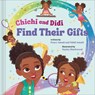 Chichi and Didi Find Their Gifts - Peace Amadi ; Ndidi Amadi - 9780593580059