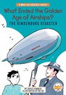 What Ended the Golden Age of Airships? the Hindenburg Disaster: A Who HQ Graphic Novel - Chris Kindred - 9780593661550