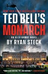 Ted Bell's Monarch - Ryan Steck - 9780593817254