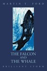 The Falcon and the Whale - Martin T Ford - 9780595305438
