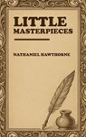 Little Masterpieces - Nathaniel Hawthorne - 9780660147802