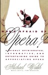 Who's Afraid of Opera? - Michael Walsh - 9780671884024