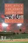 The Rock, the Curse, and the Hub - Randy Roberts - 9780674015043