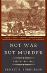 Not War But Murder - Ernest B. Furgurson - 9780679781394