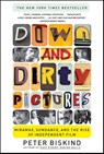 Down and Dirty Pictures: Miramax, Sundance, and the Rise of Independent Film - Peter Biskind - 9780684862583