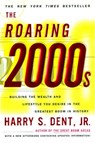 The Roaring 2000'S - Harry S. Dent Jr. - 9780684867328