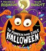 The Pumpkin Who Stole Halloween (PB) - Michelle Robinson - 9780702341724
