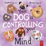 Your Dog Is Controlling Your Mind - Stephen Lynch - 9780722358757