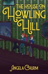 The House on Howling Hill - Angela Churm - 9780722364246