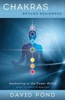 Chakras Beyond Beginners - David Pond - 9780738750873
