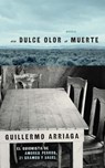 Dulce olor a muerte (Sweet Scent of Death) - Guillermo Arriaga - 9780743296809