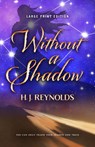 Without a Shadow (Large Print Edition) - H. J. Reynolds - 9780744308389