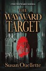 The Wayward Target - Susan Ouellette - 9780744308747