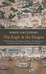The Eagle and the Dragon - Serge Gruzinski - 9780745681344