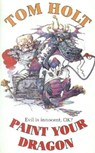 Paint Your Dragon - Tom Holt - 9780748113651