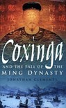Coxinga and the Fall of the Ming Dynasty - CLEMENTS,  Jonathan - 9780750932707