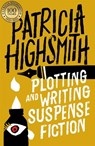 Plotting and Writing Suspense Fiction - Patricia Highsmith - 9780751565973
