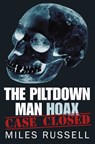 The Piltdown Man Hoax - Dr Miles Russell - 9780752487748