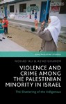Violence and Crime among the Palestinian Minority in Israel - Nohad (Western Galilee College Ali ; Asad (University of Haifa Ghanem - 9780755659395