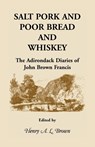 Salt Pork and Poor Bread and Whiskey - Henry A L Brown - 9780788407321