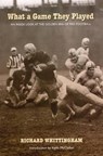 What a Game They Played - Richard Whittingham ; Keith McClellan - 9780803298194