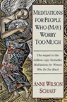 Meditations for People Who (May) Worry Too Much - Anne Wilson Schaef - 9780804151146