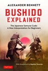 Bushido Explained - Alexander Bennett - 9780804857987