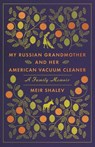 My Russian Grandmother and Her American Vacuum Cleaner - Meir Shalev - 9780805242980