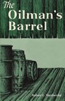 The Oilman's Barrel - Robert E. Hardwicke - 9780806143842
