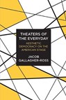 Theaters of the Everyday - Jacob Gallagher-Ross - 9780810136663