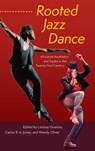 Rooted Jazz Dance - Lindsay Guarino ; Carlos R.A. Jones ; Wendy Oliver - 9780813069111