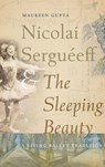 Nicolai Sergueeff and the Sleeping Beauty - Maureen Gupta - 9780813079486