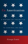 Un-Americanism - George Lewis - 9780813079516