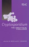 Cryptosporidium - Mark S (University of Warwick Smith ; K Clive (ALcontrol UK Ltd Thompson - 9780854048403
