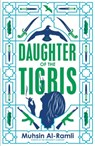 Daughter of the Tigris - Muhsin Al-Ramli - 9780857056849