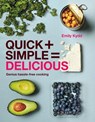 Quick + Simple = Delicious: Genius, Hassle-free Cooking - Emily Kydd - 9780857836564
