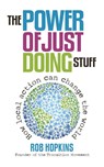 The Power of Just Doing Stuff - Rob Hopkins - 9780857841179