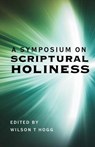 A Symposium on Scriptural Holiness - Benjamin T. Roberts - 9780880195959