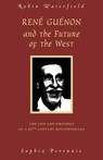 Rene Guenon and Teh Future of the West - Robin Waterfield - 9780900588877