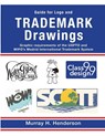 Guide for Logo and TRADEMARK DRAWINGS - Murray H Henderson - 9780982827048