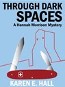 Through Dark Spaces - Karen E. Hall - 9780983587927