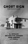 Ghost Sign - Al Ortolani ; Melissa Fite Johnson ; Adam Jameson - 9780990864967